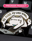 🚨 PREORDER: As Purr My Last Email Pin Enamel Pin